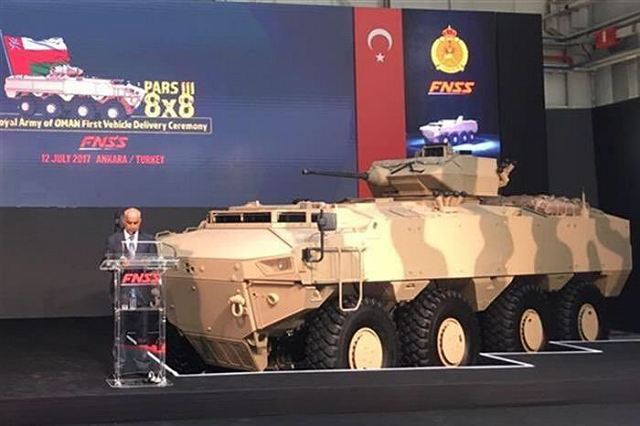 During an official ceremony, July 12, 2017, the Turkish Company FNSS has officialy unveiled the first PARS 3 8x8 armoured vehicle that will be delivered to the armed forces of Oman. FNSS has announced the delivery of 172 pars armoured vehicles in 6x6 and 8x8 configurations. 