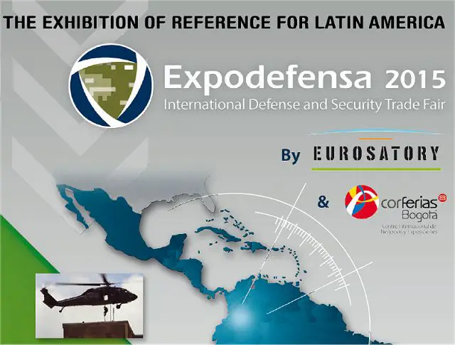 EXPODEFENSA: the reference Defence and Security exhibition in Latin America (tri-services: Land, Air and Naval forces) which will take place this year at the CORFERIAS Convention Centre in Bogota, Colombia, from 30 November to 2 December 2015.
