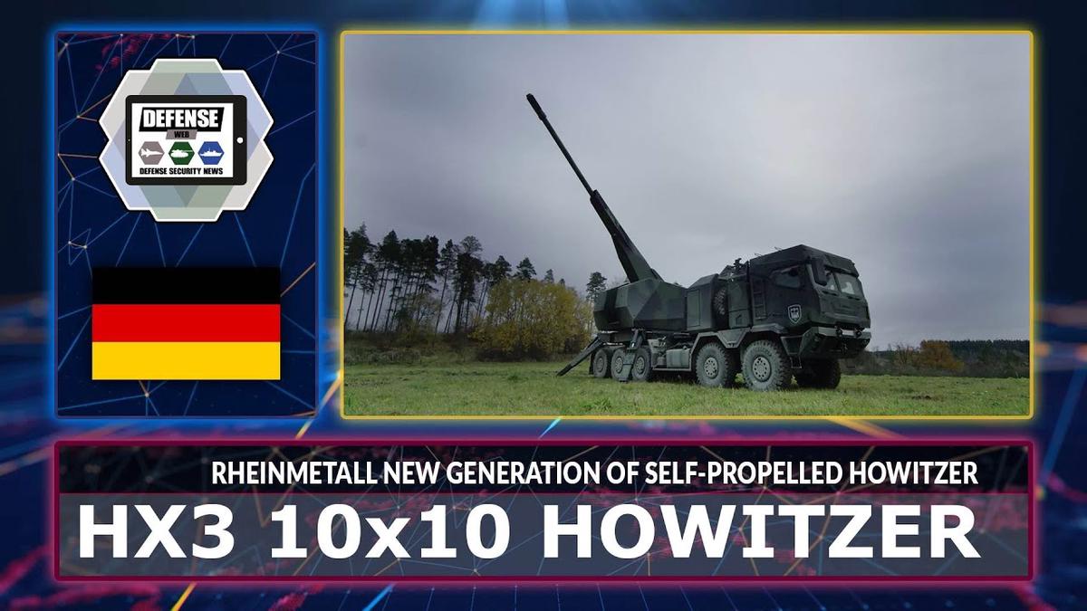 Rheinmetall HX3 10x10 155mm self-propelled howitzer technical review ...