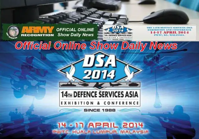 Army Recognition is proud to announce its selection as official Media Partner and official Online Show Daily News for DSA 2014, the 14th Defence Services Asia Exhibition & Conference in Kuala Lumpur, Malaysia, which will be held from the 14 – 17 April 2014.