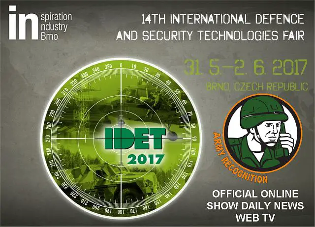 The International Defence and Security Technologies Fair IDET 2017 will take place in the city of Brno, Czech Republic from the 31 may to 2 June 2017. Army Recognition appointed as Official Online Show Daily News and Web Television for IDET 2017. 