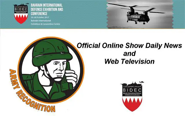 Army Recognition is proud to announce its selection as Official Official Online Show Daily News and Official Web TV for BIDEC 2017, the first Bahrain International Defense Exhibition and Conference which will be held from the 16 - 18 October 2017 in Manama, Bahrain.